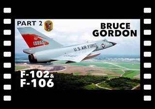 Bruce Gordon Interview | F-102 & F-106